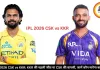IPL 2026 CSK vs KKR: KKR की पहली जीत या CSK की वापसी, जानें कौन मारेगा बाजी?