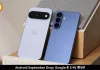 Android September Drop: Google ला रहा 5 नए फीचर्स, Gemini से सामान ढूंढने से लेकर Motion Sickness कम करने तक मदद