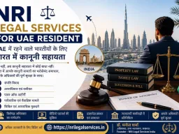 NRI Legal Services for UAE Resident: UAE में रहने वाले भारतीयों के लिए भारत में कानूनी सहायता