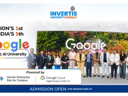 Region की पहली और India की पांचवीं Google Agentic AI University बनी Invertis University
