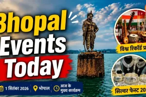 भोपाल इवेंट्स आज: विश्व रिकॉर्ड प्रयास, सिल्वर फेस्ट और 1 सितंबर 2026 को झीलों की नगरी में सांस्कृतिक उत्सव